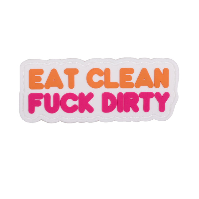 Pvc Patch Eat Clean Fuck Dirty